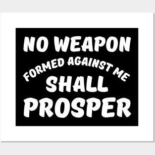 No Weapon Formed Against Me Shall Prosper-Bible Quote Posters and Art